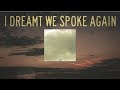 Death Cab for Cutie - "I Dreamt We Spoke Again" (Lyric Video)