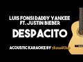 Luis Fonsi Daddy Yankee - Despacito ft Justin Bieber (Acoustic Karaoke Lyrics on screen)