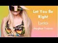 Let You Be Right - Meghan Trainor Lyrics